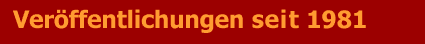 Ver�ffentlichungen seit 1981